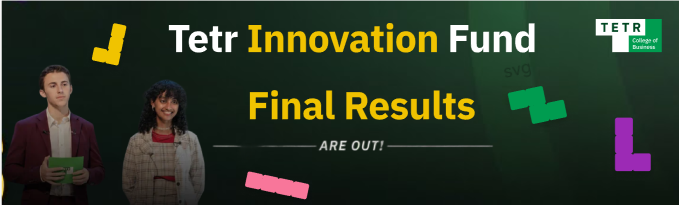 Tetr Innovation Fund Final Results — Out Now